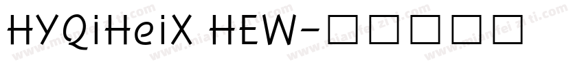 HYQiHeiX HEW字体转换